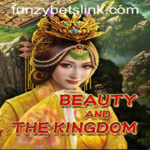 Exploring BeautyAndTheKingdom: A Modern Gaming Adventure with Funzybets