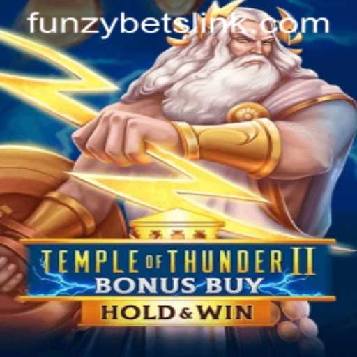 Exploring the Exciting World of TempleofThunderIIBonusBuy on Funzybets